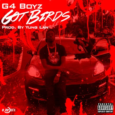 G4 Boyz Got Birds