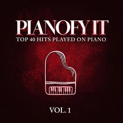 Pianofy It, Vol. 1 - Top 40 Hits Played On Piano 專輯 Piano Music for Exam Study/Piano Tranquil/Peaceful Piano