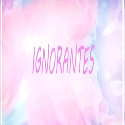 Ignorantes 专辑 AMBKOR/C-Kan/Zpu