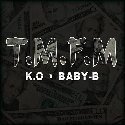 T.M.F.M (feat. Baby-B) 專輯 K.O Productions