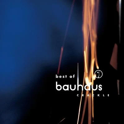 Crackle - Best of Bauhaus 專輯 Bauhaus