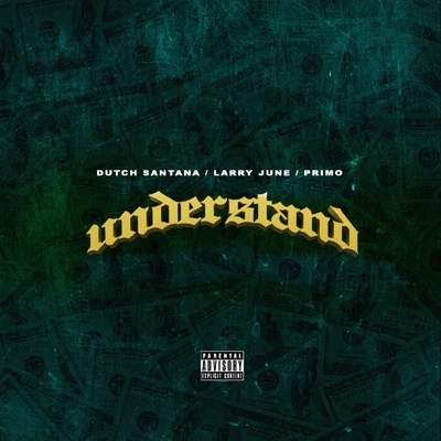 Understand (feat. Larry June Primo) 专辑 YDB/Dutch Santana/Jay Love P/J Rich/Niasha