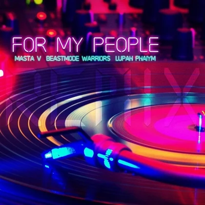 For My People (Remix) 專輯 Madopelli/LuPah PHAiYM/Beastmode Warriors