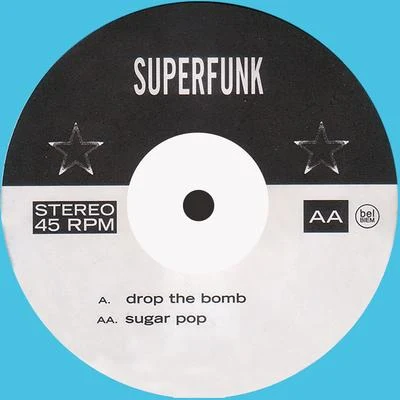 SuperfunkRon Carroll Drop the BombSugar Pop