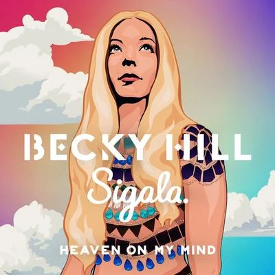 Sigala/Becky Hill Heaven On My Mind