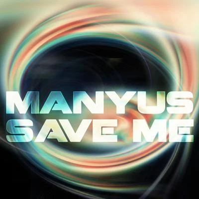 Save Me 專輯 Manyus/DJ Troby