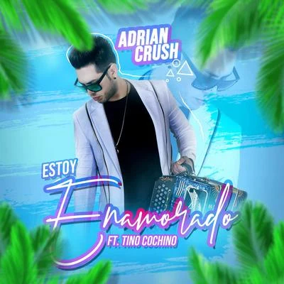 Estoy Enamorado 專輯 Adrian Crush