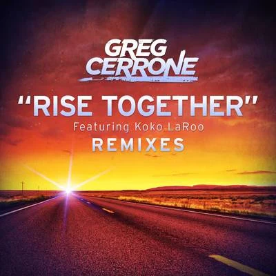 Greg Cerrone Rise Together (Remixes)