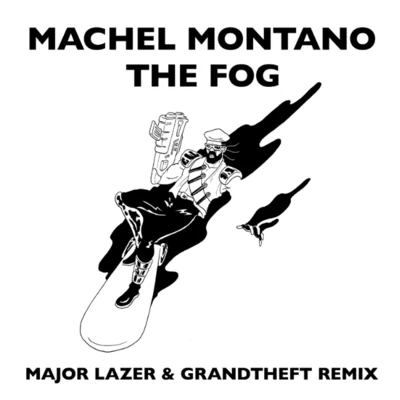 The Fog (Major Lazer & Grandtheft Remix) 专辑 Machel Montano/Angela Hunte