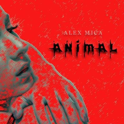 Animal 专辑 Alex Mica