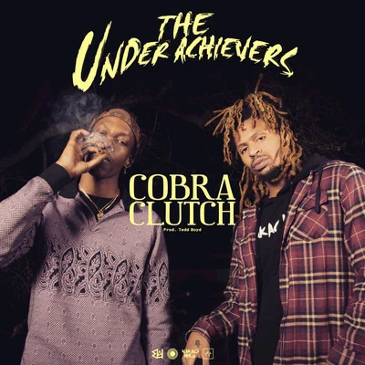 The Underachievers Cobra Clutch