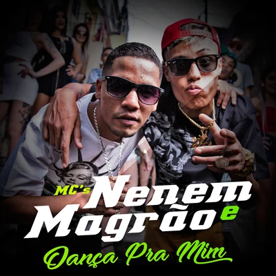 Dança Pra Mim 专辑 MC Neném/Dj R7/Mc Magrão