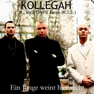 Ein Junge weint hier nicht feat. Slick One & Tarek (K.I.Z.) 专辑 Kollegah