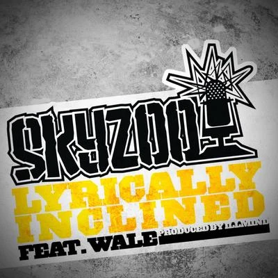 SkyzooFame & Chizz Lyrically Inclined (feat. Wale)