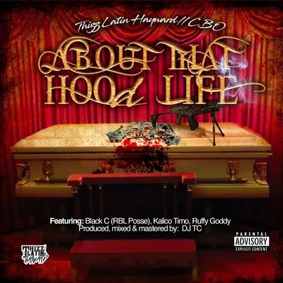 About That Hood Life (feat. Black C, Kalico Timo & Ruffy Goddy) 專輯 C-Bo/Lil Tae/T Nutty/Key Loom/Celly Ru