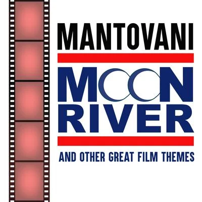 Mantovani and his OrchestraMantovaniThe National OrchestraRonald Binge Moon River and Other Great Film Themes