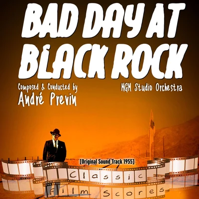 MGM Studio OrchestraMGM Studio ChorusGene De PaulJohnny MercerAdolph Deutsch Bad Day at Black Rock (Original Motion Picture Soundtrack)