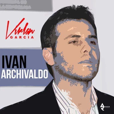 Ivan Archivaldo 专辑 Virlan Garcia/Gerardo Ortiz