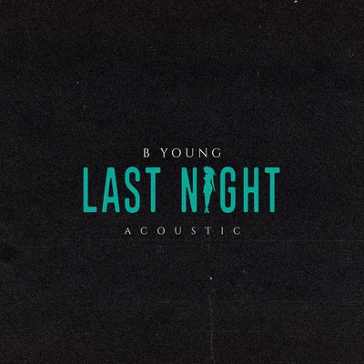 Last Night (Acoustic) 專輯 B Young/Tayc