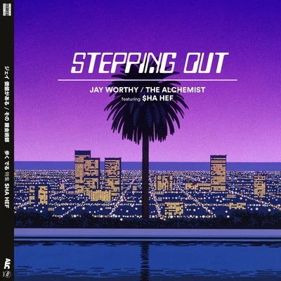 Stepping Out (feat. $Ha Hef) 專輯 P On the Boards/LNDN DRGS/Jay Worthy