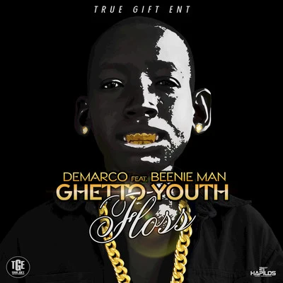 Ghetto Youth Floss (feat. Beenie Man) - Single 專輯 DeMarco