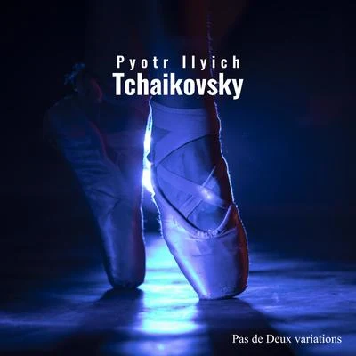 Pas de Deux variations 专辑 Elena Kruglikova/USSR Bolshoi Theatre Choir/Pyotr Ilyich Tchaikovsky/Ivan Ionov/Maxim Mikhailov