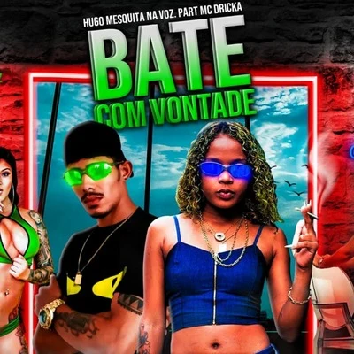 Bate Com Vontade 專輯 MC Nickz da ZS/Mc Dricka