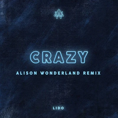 Crazy (Alison Wonderland Remix) 專輯 Alison Wonderland