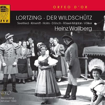 LORTZING, A.: Wildschütz (Der) [Opera] (Volker, Rössel-Majdan, Kmentt, Seefried, Felbermayer, Vienna State Opera Chorus and Orchestra, Wallberg) 專輯 Gürzenich Orchester/Heinz Wallberg