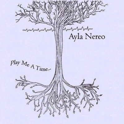 Play Me a Time 專輯 Ayla Nereo/The Polish Ambassador/Wildlight