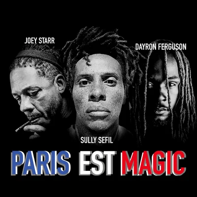 JoeyStarrKool Shen Paris est magic