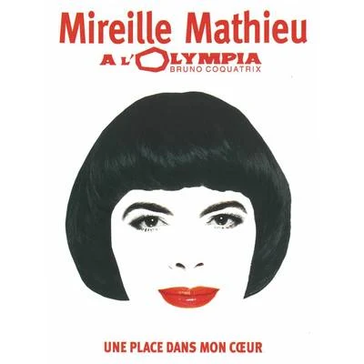 Une place dans mon coeur (Live à l&#x27;Olympia 2005) 专辑 Mireille Mathieu