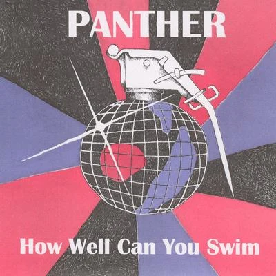 How Well Can You Swim? 专辑 Panther