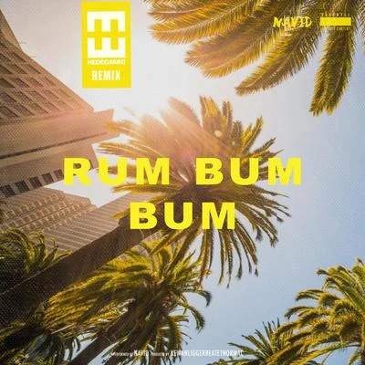 Rum Bum Bum (Hedegaard Remix) 專輯 Alexander Tidebrink/Hedegaard/Vigiland/Astrid S/Katie Pearlman