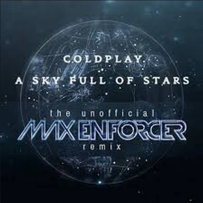 A Sky Full Of Stars (The Unofficial Remix by Max Enforcer) 專輯 Bad Boyz/Balistic/Max Enforcer/The Beholder