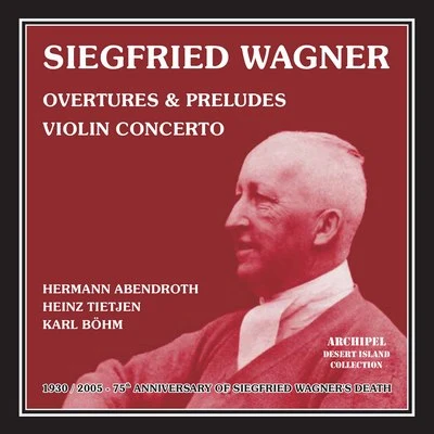 Siegfried Wagner: Overtures, Preludes & Violin Concerto 專輯 Gerhard Taschner/Hermann Abendroth/Hans Altmann/Herbert Sandberg/Kölner Rundfunk-Sinfonie-Orchester