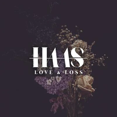 Love & Loss 专辑 Haas