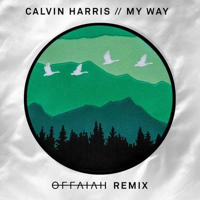 My Way (offaiah Remixes) 專輯 Calvin Harris