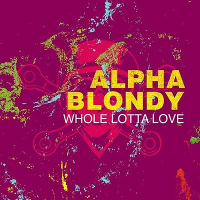 Whole Lotta Love 專輯 Alpha Blondy