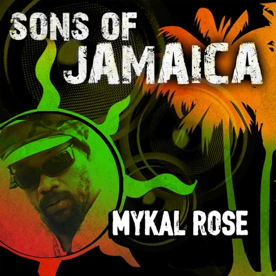 Mykal Rose Sons Of Jamaica