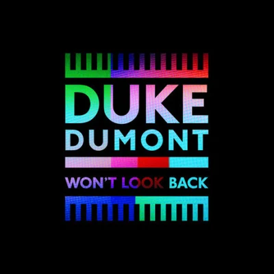 Duke Dumont Won’t Look Back