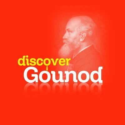 Discover Gounod 专辑 Charles Gounod