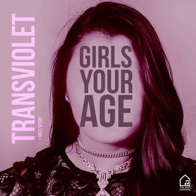 Girls Your Age (Tiny Room Sessions) 專輯 Transviolet