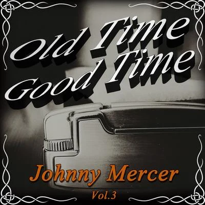 Old Time Good Time: Johnny Mercer, Vol. 3 專輯 Paul Weston