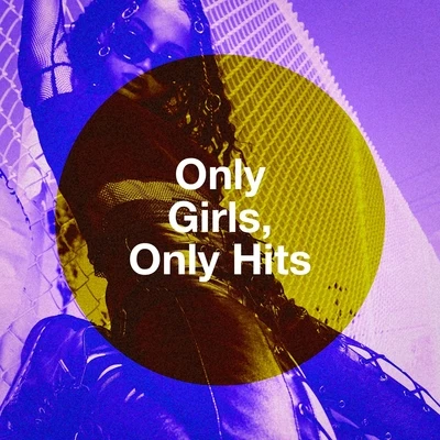 Only Girls, Only Hits 專輯 #1 Hits Now/Todays Hits/Chillout Music Whole World