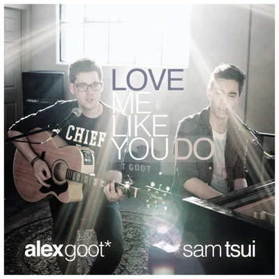 Love Me Like You Do 專輯 Julia Sheer/Alex Goot