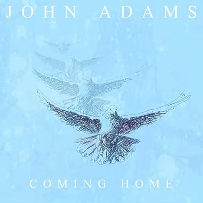 Coming Home 专辑 John Adams