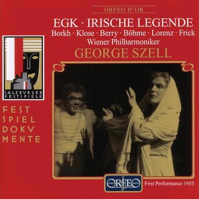 Egk: Irische Legende (Live) 專輯 Walter Berry/Erich Majkut/Akademie Kammerchor/Dagmar Hermann-Braun/Wiener Symphoniker