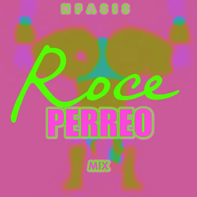 Roce (Perreo Mix) 專輯 Nfasis