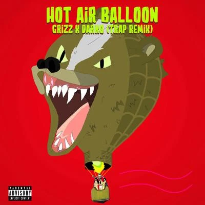 Hot Air Balloon (Darko Trap Remix) 专辑 GRIZZ